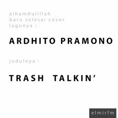 (Cover) Ardhito Pramono - Trash Talkin