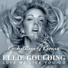 Love Me Like You Do (Rockit2ya 🚀 Remix)