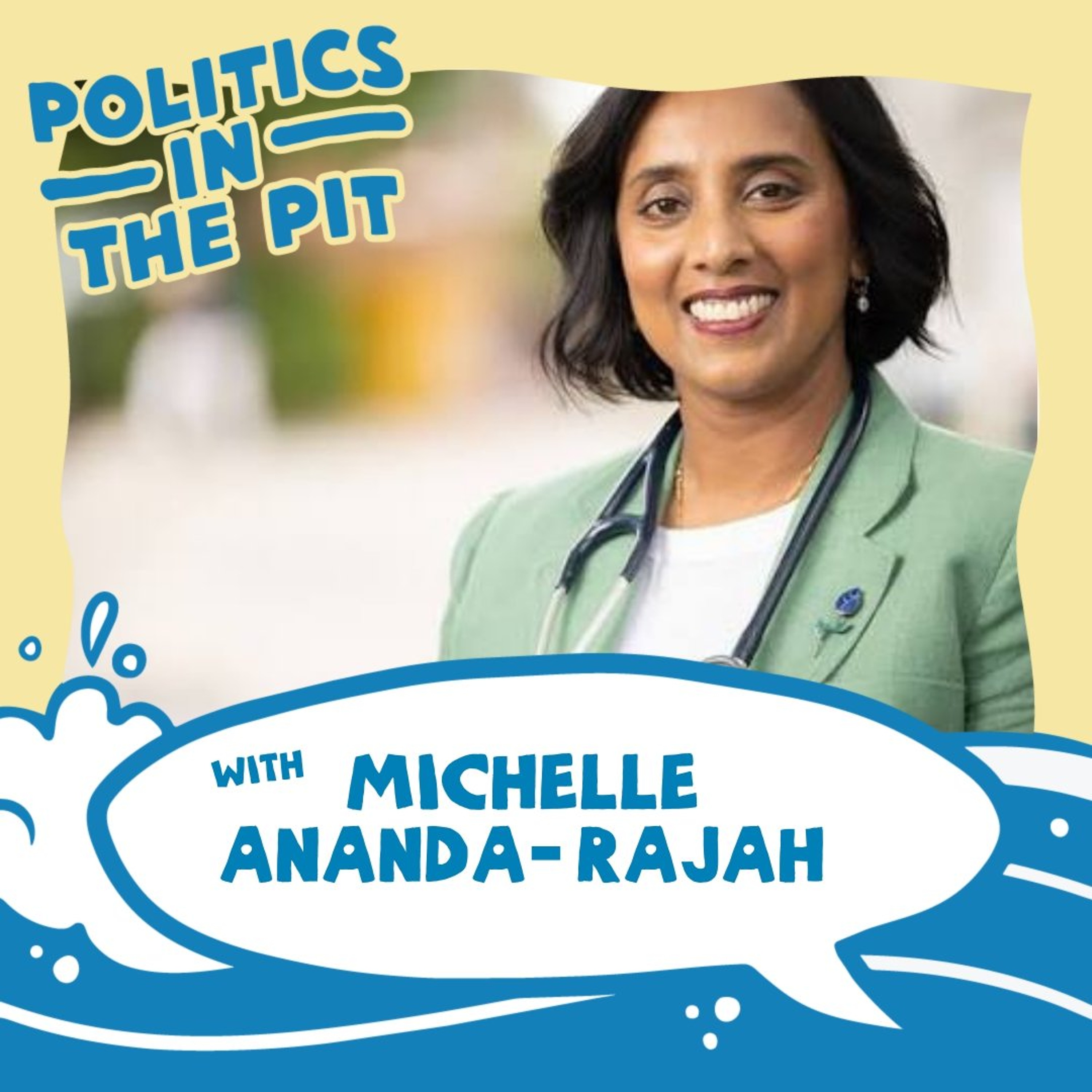 Politics in the Pit with Michelle Ananda Raja