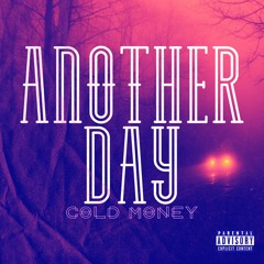 Cold Money - Another Day (Produced by B. Young)