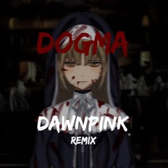 シスター・クレア - DOGMA (DAWNPINK RIMIX )