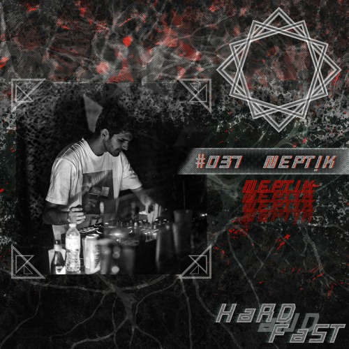 hardandfast #037 w/ NEPTIK