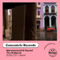CONCENTRIC RECORDS --> REFUGE WORLDWIDE - KISMET 03 - MARYISONACID & DAUWD [18.03.21]