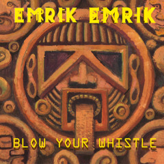 Blow Your Whistle (Long Version Instrumental) [feat. Wefunky Band]