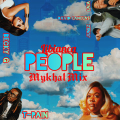 Libianca - People EXCLUSIVE Mykhal Mix! Ft.  T-Pain, Becky G, Junez, Laia & David Lanclas