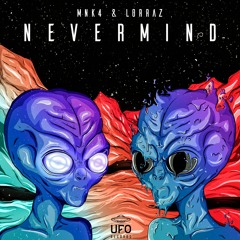 MNK4 & LORRAZ - NeverMind ( Original Mix )