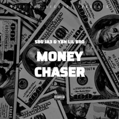 SBG JA3 x YBN Lil Bro - Money Chaser (Official Audio)