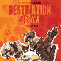 DESTINATION AFRICA VOL. 1 MIXED BY DJ TOPKAT
