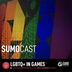Ep.7 SumoCast: LGBTQ+ In Games