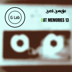 Just Jungle - DAT Memories 13 - G Lab
