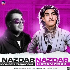 Mohsen Chavoshi & Hasan Zirak - Nazdar | محسن چاوشی و حسن زیرک - نازدار (هوش مصنوعی)