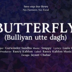 Butterfly (bulliyan utte dagh) Gurwinder Sandhu