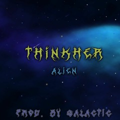 alien - *THINKHER* w/ Galactic [spacesound]
