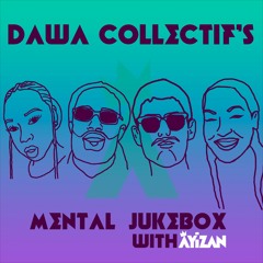 Mental Jukebox #17 ft DAWA Collectif