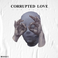 CORRUPTED LOVE