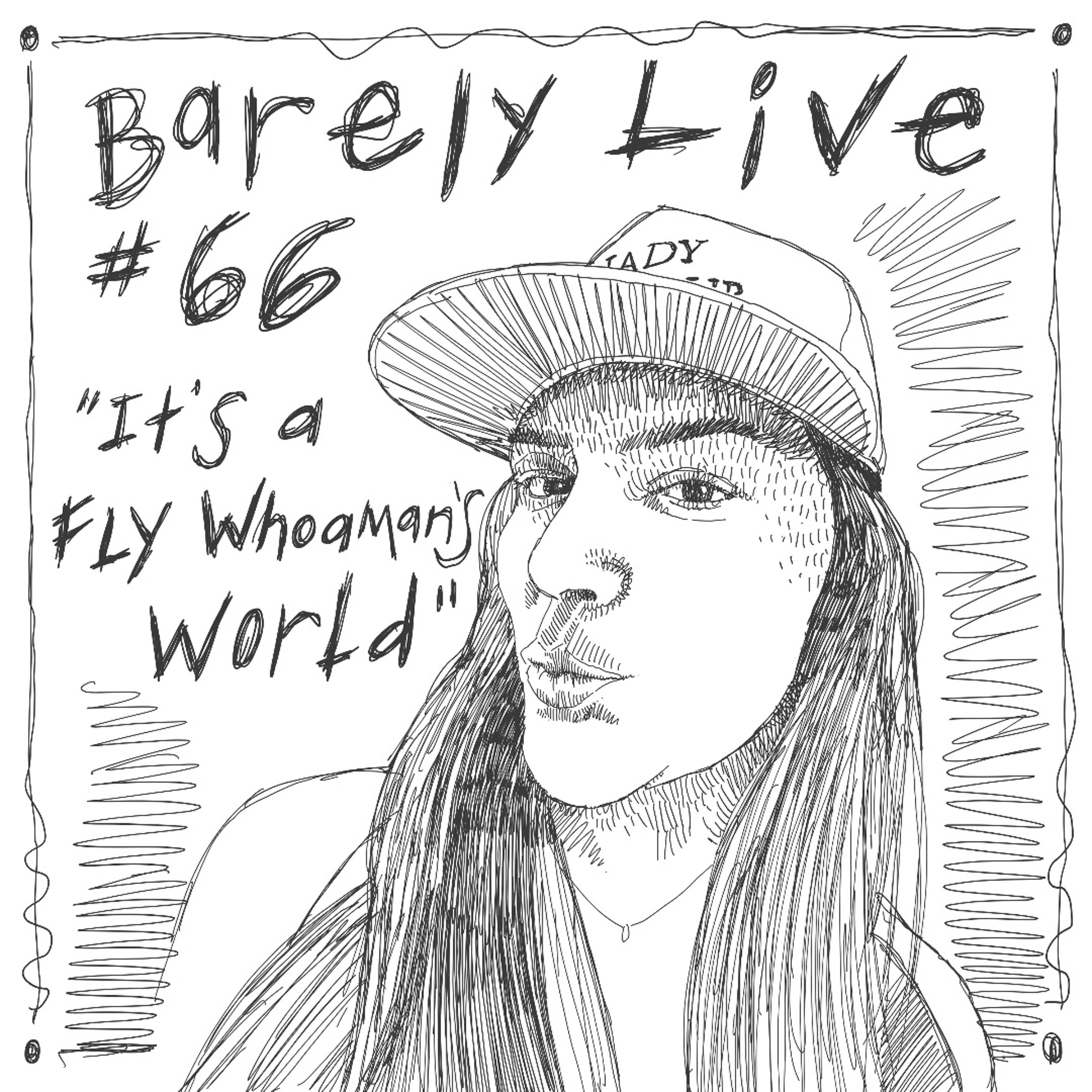 #66 Barely Live - It's a Fly Whoahman's World