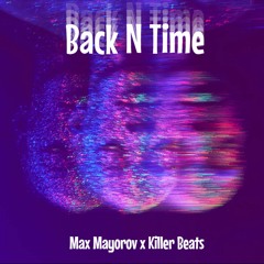 Max Mayorov & Killer Beats - Back N Time