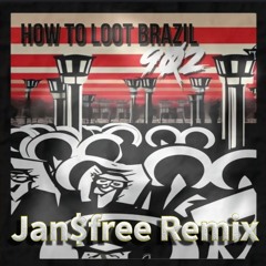 902 - How To Loot Brazil (Jan$free Remix)
