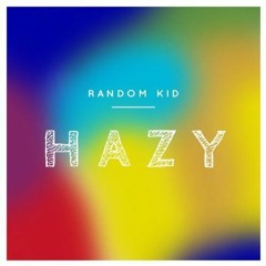 MAR 2021 PROGRESSIVE HOUSE WINNER: Hazy - Random Kid