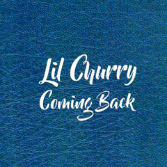Lil Churry - Coming Back