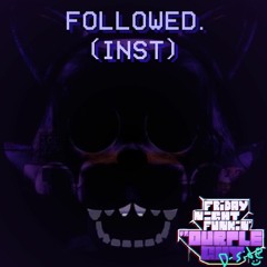 FOLLOWED V2 - FNF Ourple Guy (D-Sides Take) INSTRUMENTAL
