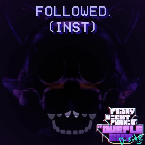 FOLLOWED V2 - FNF Ourple Guy (D-Sides Take) INSTRUMENTAL