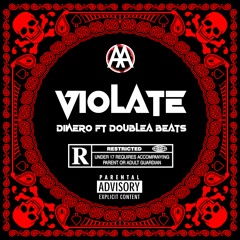 Violate -Dinero Ft DoubleA Beats