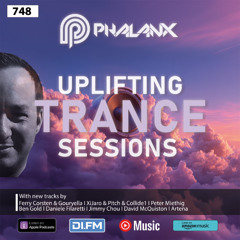 Uplifting Trance Sessions EP. 748 with DJ Phalanx ⚡ (Trance Podcast)