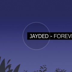 Jayded - Forever