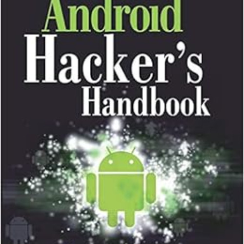 FREE EPUB 📂 Android Hacker's Handbook by Joshua J. DrakeZach LanierCollin MullinerPa