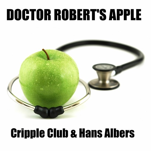 DOCTOR ROBERT'S APPLE by CRIPPLE CLUB with HANS ALBERS