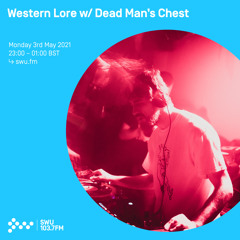 Western Lore w/ Dead Mans Chest 03RD MAY 2021