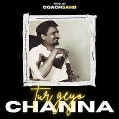 TUR GEYO CHANNA (extended) - KULDEEP MANAK X COACHSAHB.mp3
