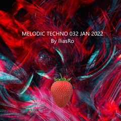 Melodic Techno 032 Jan 2022 By IliasRo