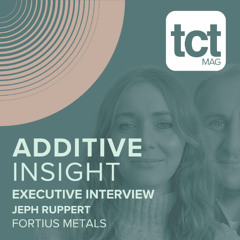 #230 CEO Jeph Ruppert on Fortius Metals' high-performance welding wire offering for DED 3D printing