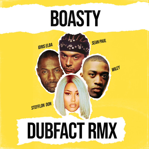 BOASTY - Wiley ft. Stefflon Don, Sean Paul & Idris Elba (DUBFACT RMX)