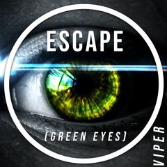 VIPER - Escape (Green Eyes)