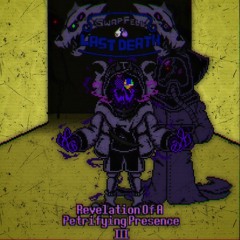 [SwapFell: Last Death] Reloaded - Phase 4: Revelation Of A Petrifying Presence III (Final Ver)