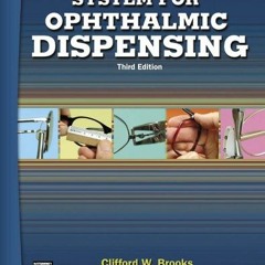 [VIEW] [KINDLE PDF EBOOK EPUB] System for Ophthalmic Dispensing by  Clifford W. Brooks &  Irvin Bori