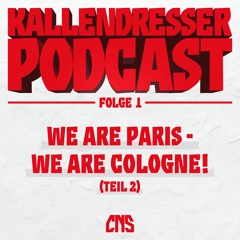 Folge 1: We are Paris - We are Cologne! (Teil 2)
