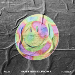 Just 2 Feel Right (Feat. Rafiella)