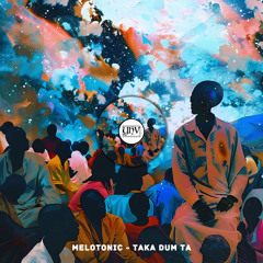 MELOTONIC - Taka Dum Ta (Original Mix) [YHV RECORDS]
