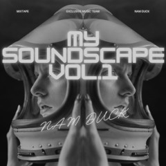 My Soundscape Vol 1 - Nam Duck Mix