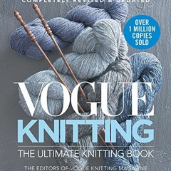 Get [EPUB KINDLE PDF EBOOK] Vogue® Knitting The Ultimate Knitting Book: Completely Re