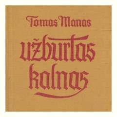 Thomas Mann „Užrburtas kalnas“ (ištrauka)