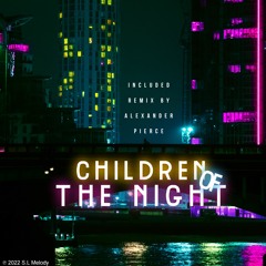 S.L Melody - Children Of The Night (Alexander Pierce Remix)