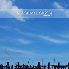 Barry T - Session Sky High 2023