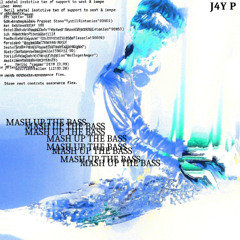 J4Y P - MASH UP THE BASS (FREE DL)