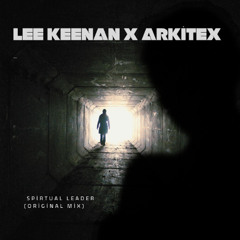 Lee Keenan x Arkitex - Spirtual Leader (Original Mix)