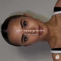 Matt Mus & highjules - Let Them Theory (Original Mix)